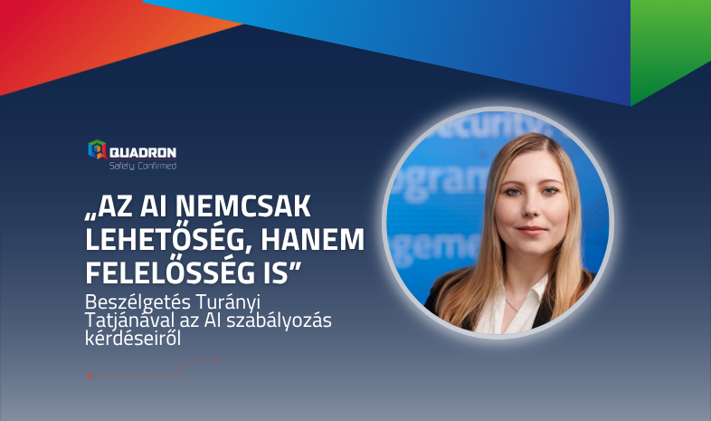 „Az AI nemcsak lehetőség, hanem felelősség is” – beszélgetés Turányi Tatjánával az AI szabályozás kérdéseiről